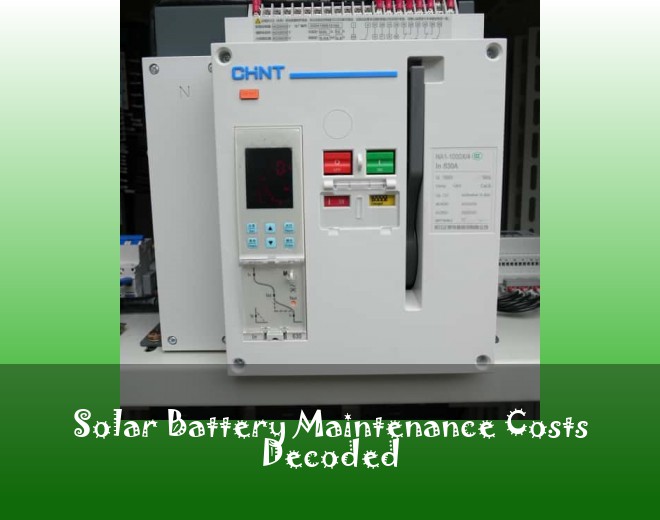 Solar Battery Maintenance Costs Decoded